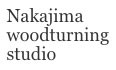 Nakajima Woodturning Studio